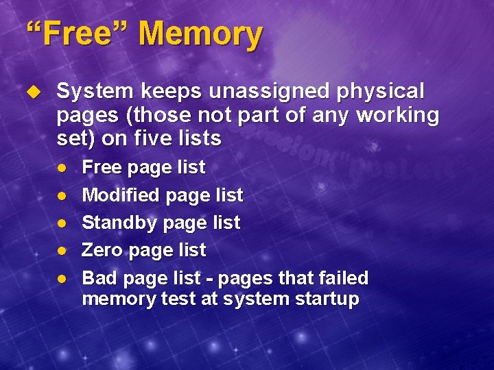 “Free” Memory u System keeps unassigned physical pages (those not part of any working