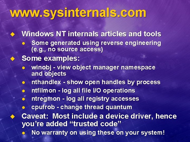 www. sysinternals. com u Windows NT internals articles and tools l u Some examples: