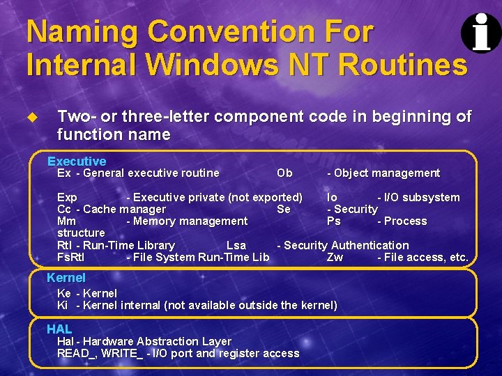 Naming Convention For Internal Windows NT Routines u Two- or three-letter component code in