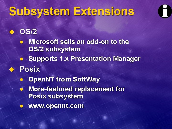 Subsystem Extensions u OS/2 l l u Microsoft sells an add-on to the OS/2