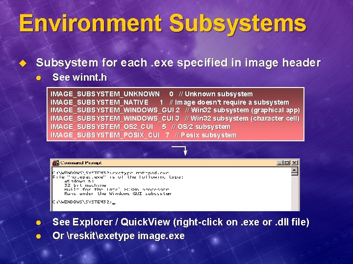 Environment Subsystems u Subsystem for each. exe specified in image header l See winnt.