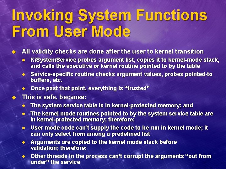 Invoking System Functions From User Mode u All validity checks are done after the