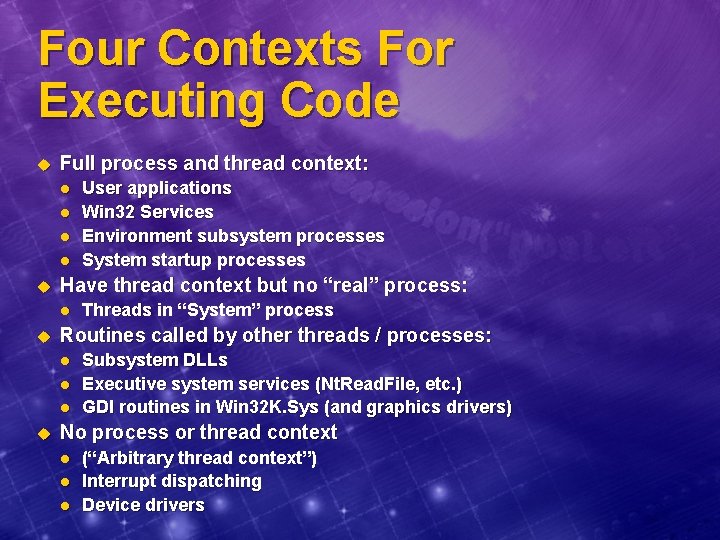 Four Contexts For Executing Code u Full process and thread context: l l u