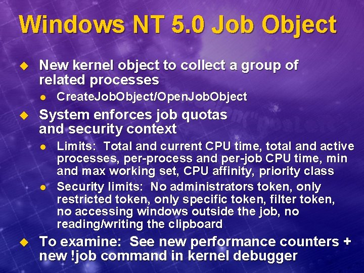 Windows NT 5. 0 Job Object u New kernel object to collect a group