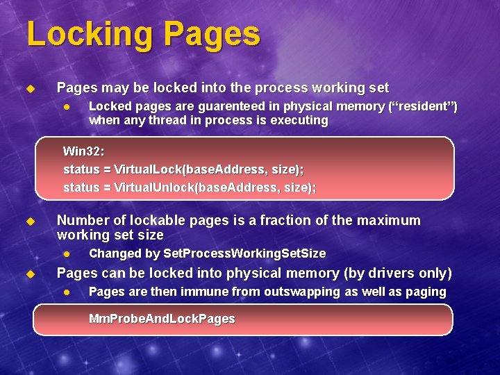 Locking Pages u Pages may be locked into the process working set l Locked