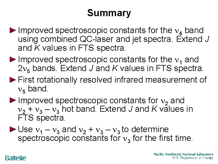 Summary Improved spectroscopic constants for the 4 band using combined QC-laser and jet spectra.