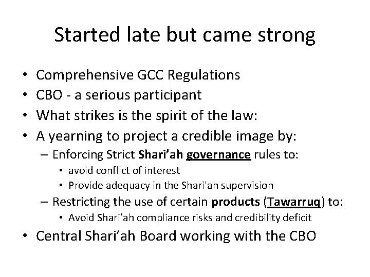 Started late but came strong • • Comprehensive GCC Regulations CBO - a serious