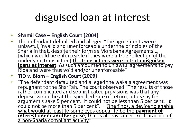 disguised loan at interest • Shamil Case – English Court (2004) • The defendant