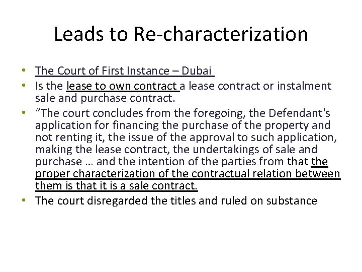 Leads to Re-characterization • The Court of First Instance – Dubai • Is the