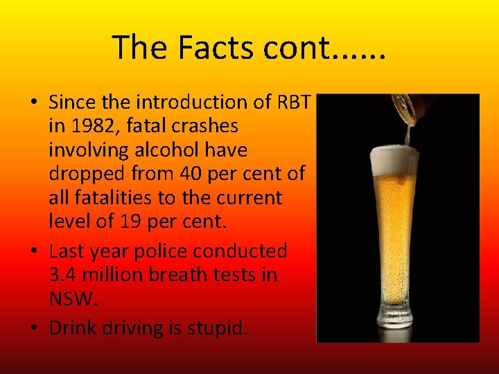The Facts cont. . . • Since the introduction of RBT in 1982, fatal