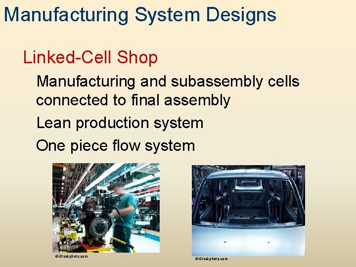 Manufacturing System Designs Linked-Cell Shop Manufacturing and subassembly cells connected to final assembly Lean