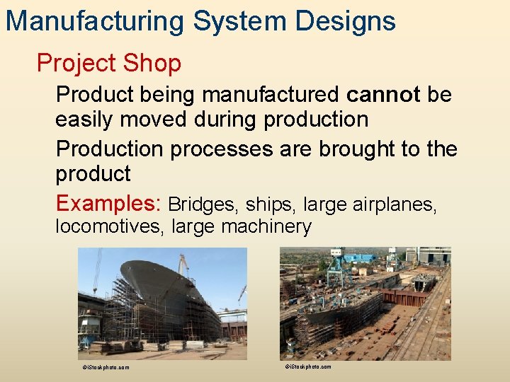 Manufacturing System Designs Project Shop Product being manufactured cannot be easily moved during production