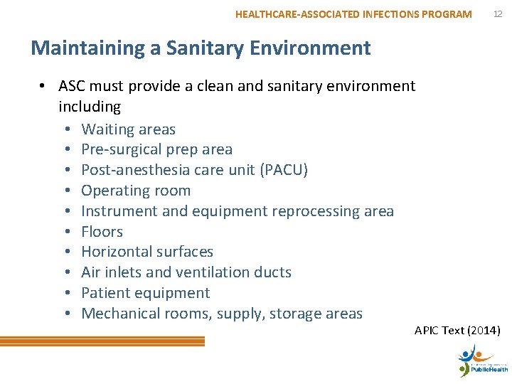 HEALTHCARE-ASSOCIATED INFECTIONS PROGRAM 12 Maintaining a Sanitary Environment • ASC must provide a clean