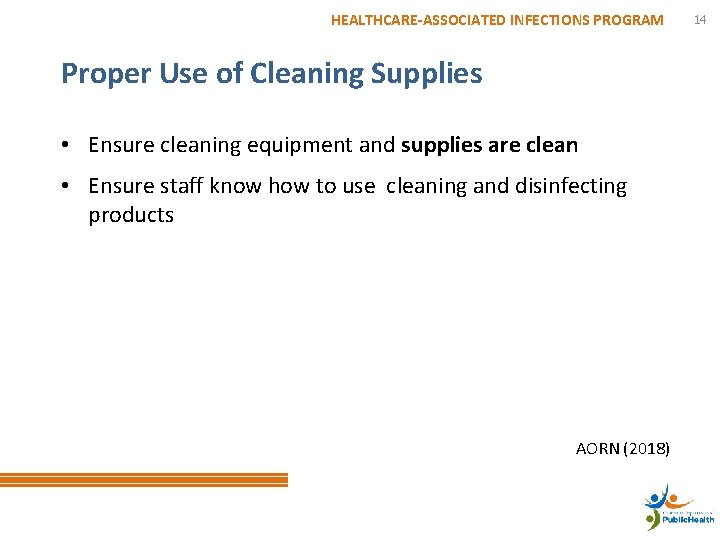 HEALTHCARE-ASSOCIATED INFECTIONS PROGRAM Proper Use of Cleaning Supplies • Ensure cleaning equipment and supplies