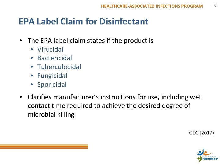 HEALTHCARE-ASSOCIATED INFECTIONS PROGRAM 16 EPA Label Claim for Disinfectant • The EPA label claim