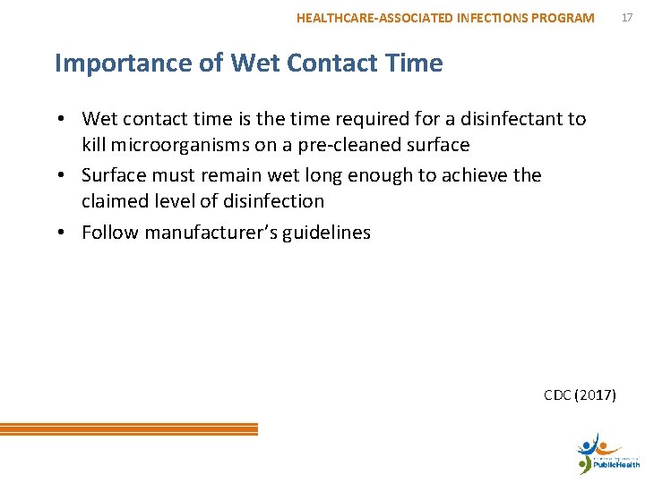 HEALTHCARE-ASSOCIATED INFECTIONS PROGRAM Importance of Wet Contact Time • Wet contact time is the