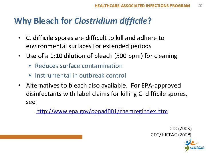 HEALTHCARE-ASSOCIATED INFECTIONS PROGRAM Why Bleach for Clostridium difficile? • C. difficile spores are difficult
