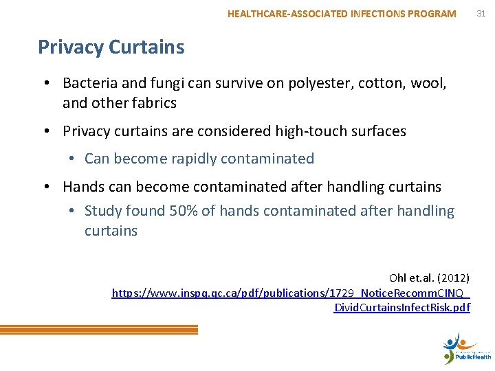 HEALTHCARE-ASSOCIATED INFECTIONS PROGRAM Privacy Curtains • Bacteria and fungi can survive on polyester, cotton,