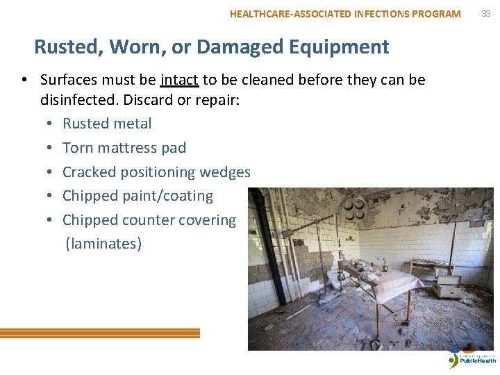 HEALTHCARE-ASSOCIATED INFECTIONS PROGRAM Rusted, Worn, or Damaged Equipment • Surfaces must be intact to