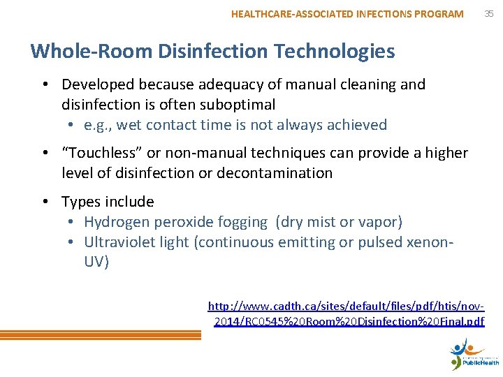 HEALTHCARE-ASSOCIATED INFECTIONS PROGRAM 35 Whole-Room Disinfection Technologies • Developed because adequacy of manual cleaning