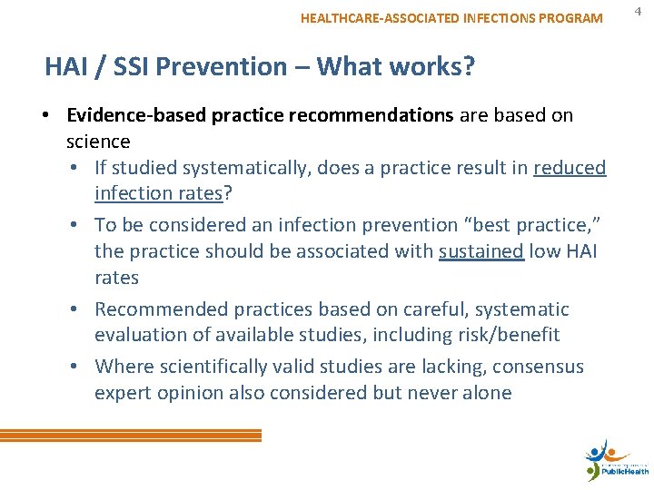 HEALTHCARE-ASSOCIATED INFECTIONS PROGRAM HAI / SSI Prevention – What works? • Evidence-based practice recommendations