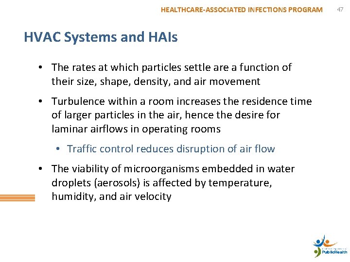 HEALTHCARE-ASSOCIATED INFECTIONS PROGRAM HVAC Systems and HAIs • The rates at which particles settle