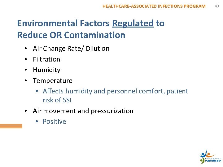 HEALTHCARE-ASSOCIATED INFECTIONS PROGRAM Environmental Factors Regulated to Reduce OR Contamination Air Change Rate/ Dilution