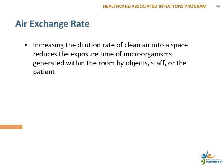 HEALTHCARE-ASSOCIATED INFECTIONS PROGRAM Air Exchange Rate • Increasing the dilution rate of clean air