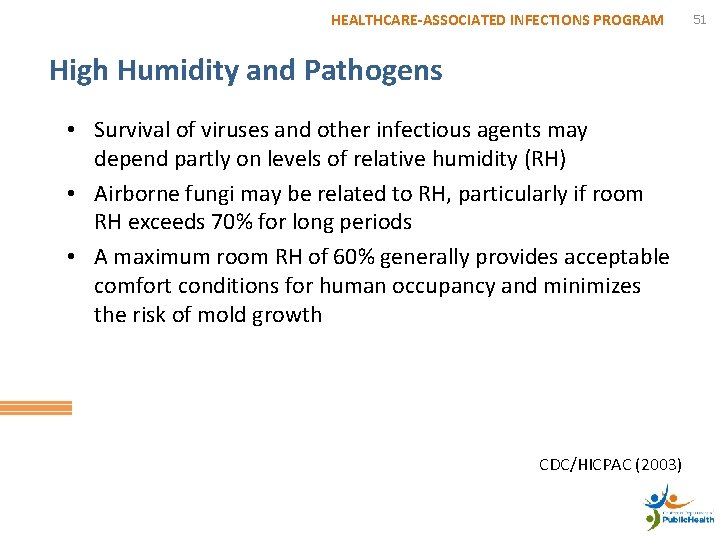 HEALTHCARE-ASSOCIATED INFECTIONS PROGRAM High Humidity and Pathogens • Survival of viruses and other infectious