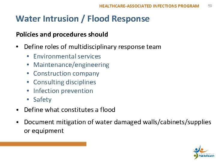 HEALTHCARE-ASSOCIATED INFECTIONS PROGRAM 59 Water Intrusion / Flood Response Policies and procedures should •