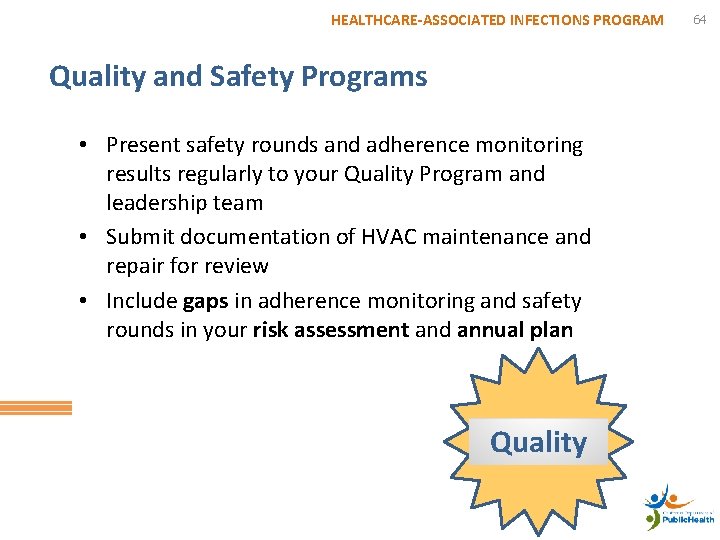 HEALTHCARE-ASSOCIATED INFECTIONS PROGRAM Quality and Safety Programs • Present safety rounds and adherence monitoring