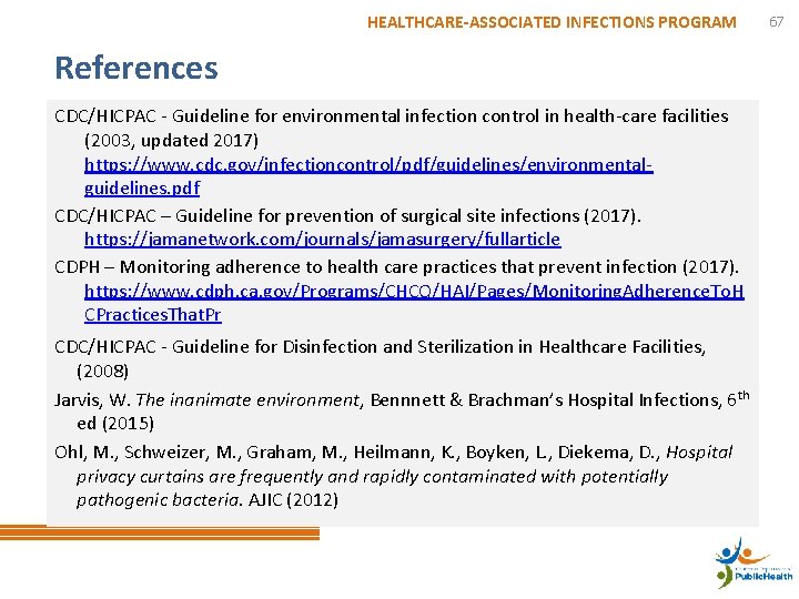 HEALTHCARE-ASSOCIATED INFECTIONS PROGRAM References CDC/HICPAC - Guideline for environmental infection control in health-care facilities
