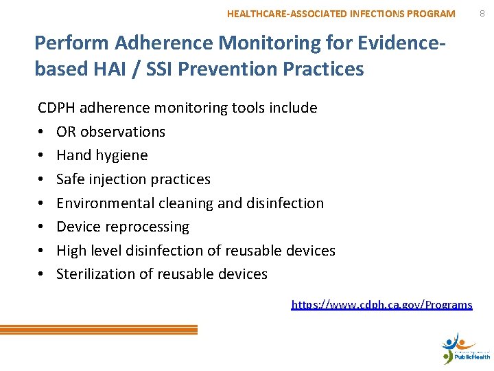 HEALTHCARE-ASSOCIATED INFECTIONS PROGRAM Perform Adherence Monitoring for Evidencebased HAI / SSI Prevention Practices CDPH