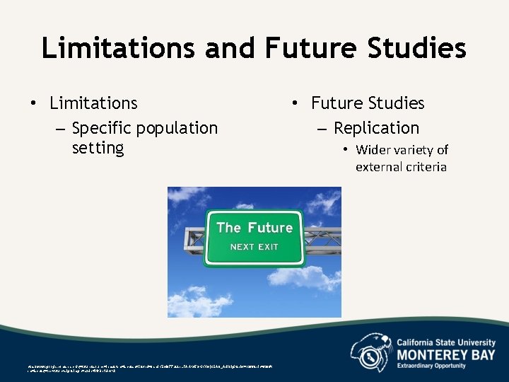 Limitations and Future Studies • Limitations – Specific population setting https: //www. google. com/search?