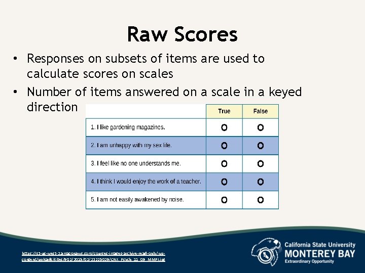 Raw Scores • Responses on subsets of items are used to calculate scores on