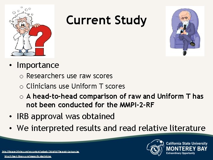 Current Study • Importance o Researchers use raw scores o Clinicians use Uniform T