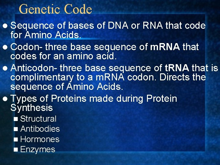 Genetic Code l Sequence of bases of DNA or RNA that code for Amino