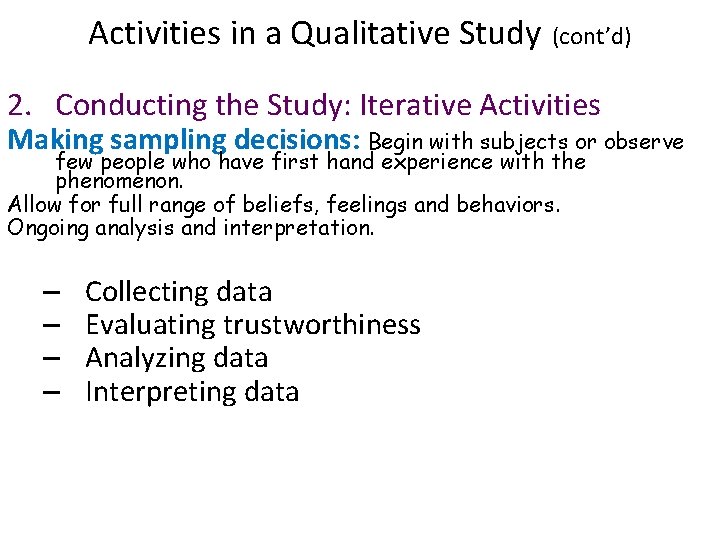 Activities in a Qualitative Study (cont’d) 2. Conducting the Study: Iterative Activities Making sampling