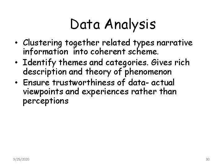 Data Analysis • Clustering together related types narrative information into coherent scheme. • Identify