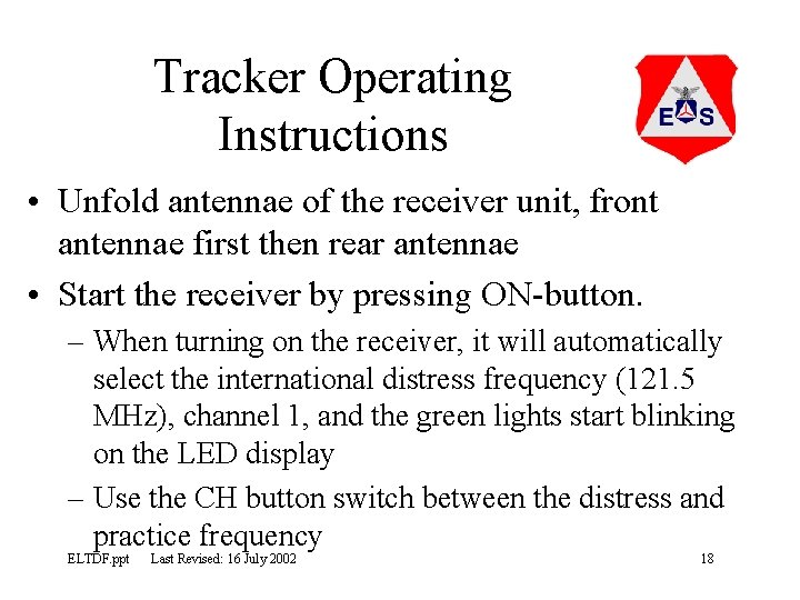 Tracker Operating Instructions • Unfold antennae of the receiver unit, front antennae first then