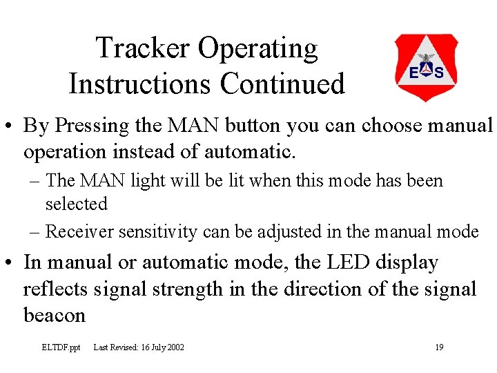 Tracker Operating Instructions Continued • By Pressing the MAN button you can choose manual