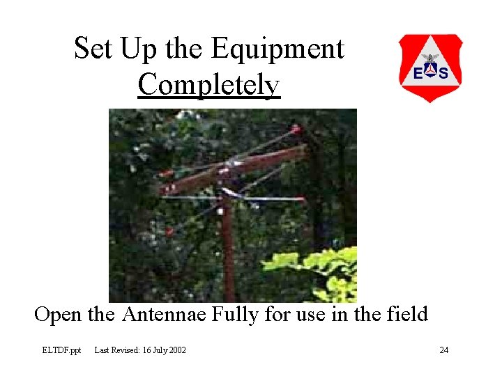 Set Up the Equipment Completely Open the Antennae Fully for use in the field