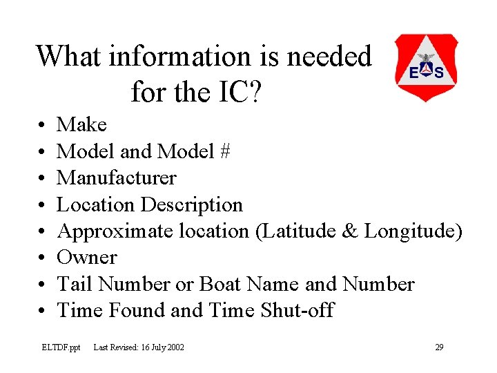 What information is needed for the IC? • • Make Model and Model #
