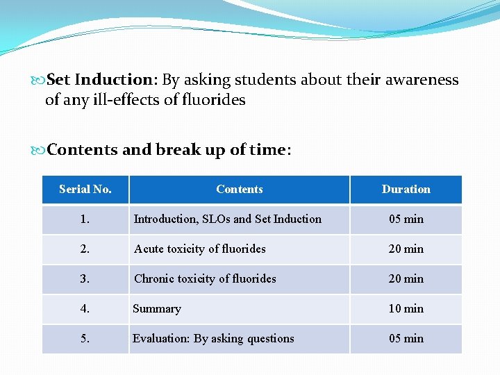  Set Induction: By asking students about their awareness of any ill-effects of fluorides