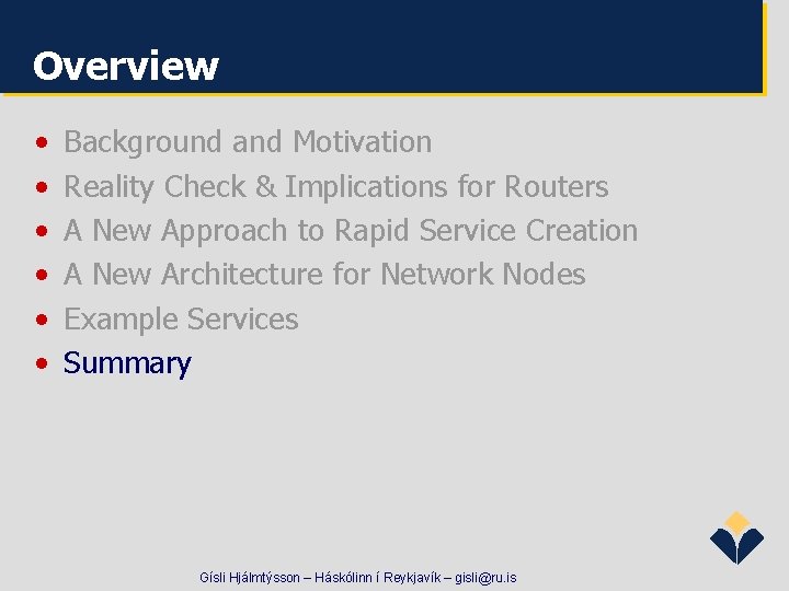 Overview • • • Background and Motivation Reality Check & Implications for Routers A