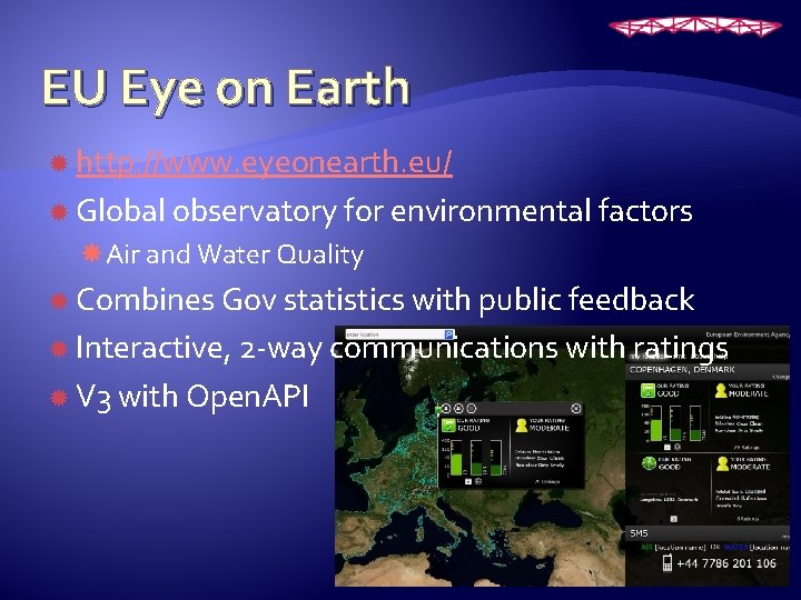 EU Eye on Earth http: //www. eyeonearth. eu/ Global observatory for environmental factors Air