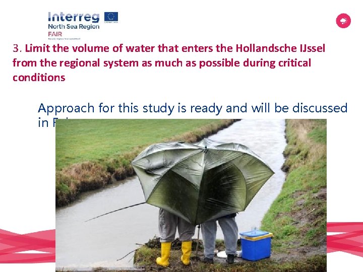 3. Limit the volume of water that enters the Hollandsche IJssel from the regional