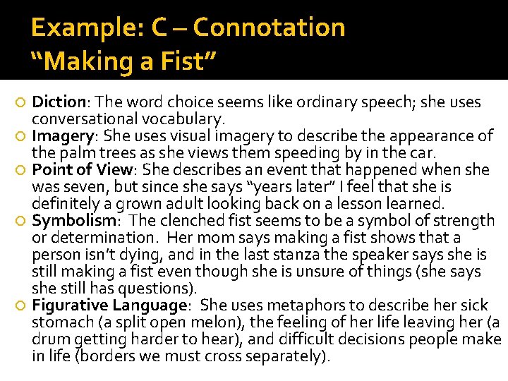 Example: C – Connotation “Making a Fist” Diction: The word choice seems like ordinary