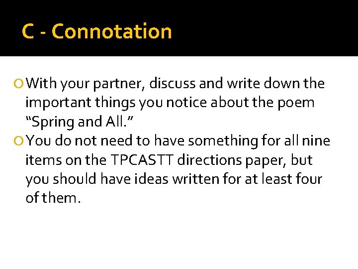 C - Connotation With your partner, discuss and write down the important things you