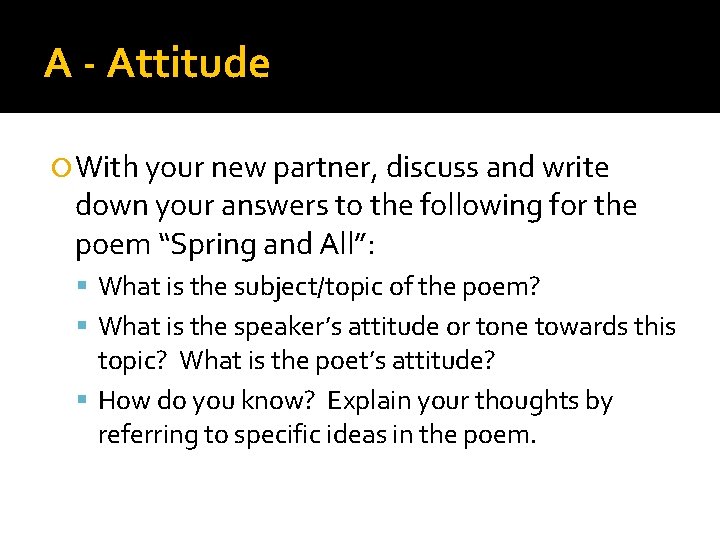 A - Attitude With your new partner, discuss and write down your answers to